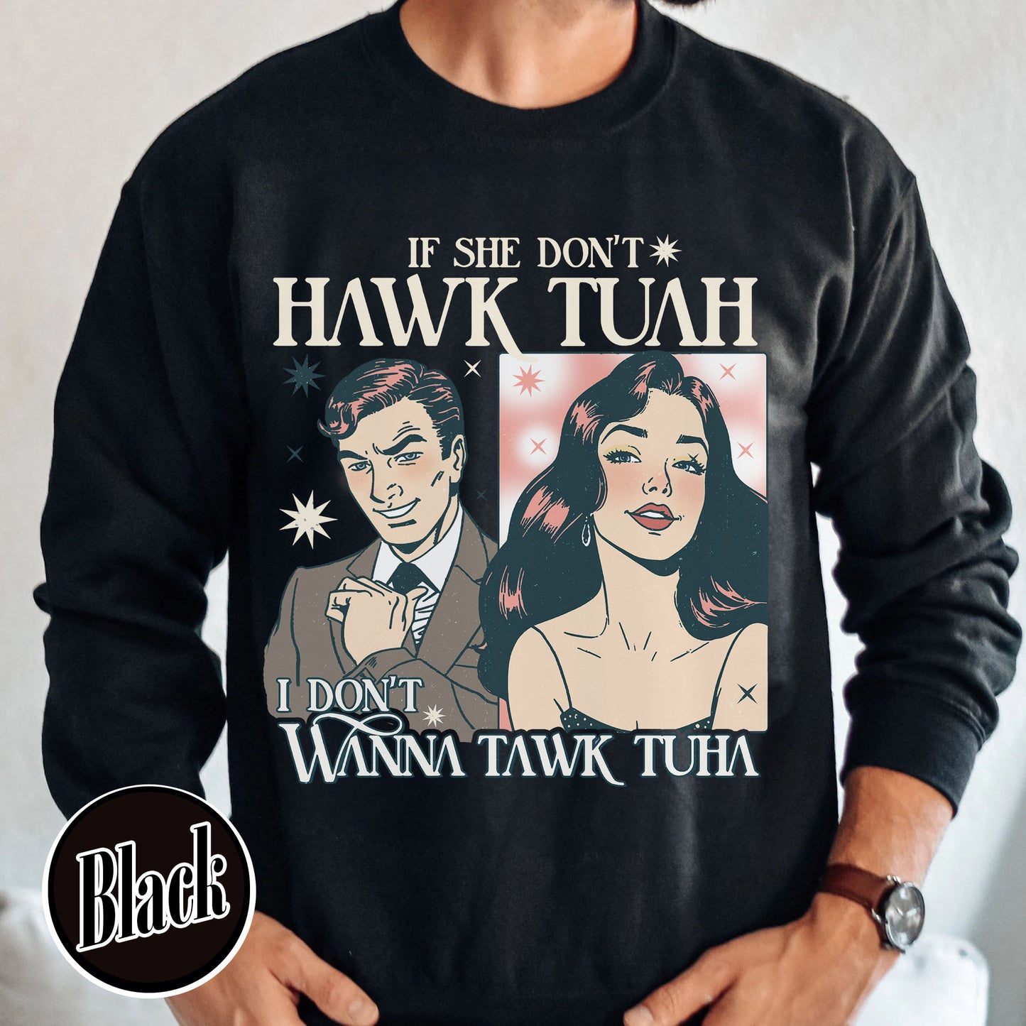 If She Don’t Hawk Tuah I Don’t Wanna Tawk Tuha SweatShirt, Give’em That Hawk Tuah Spit on That Thang SweatShirt, Give for Her, Hawk Tuah 24