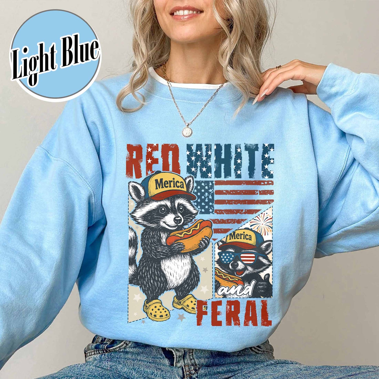 4th of July Party Sweatshirt, Feral Raccoon Tee Sweatshirt Feral Girl, Red White and Feral Sweatshirt