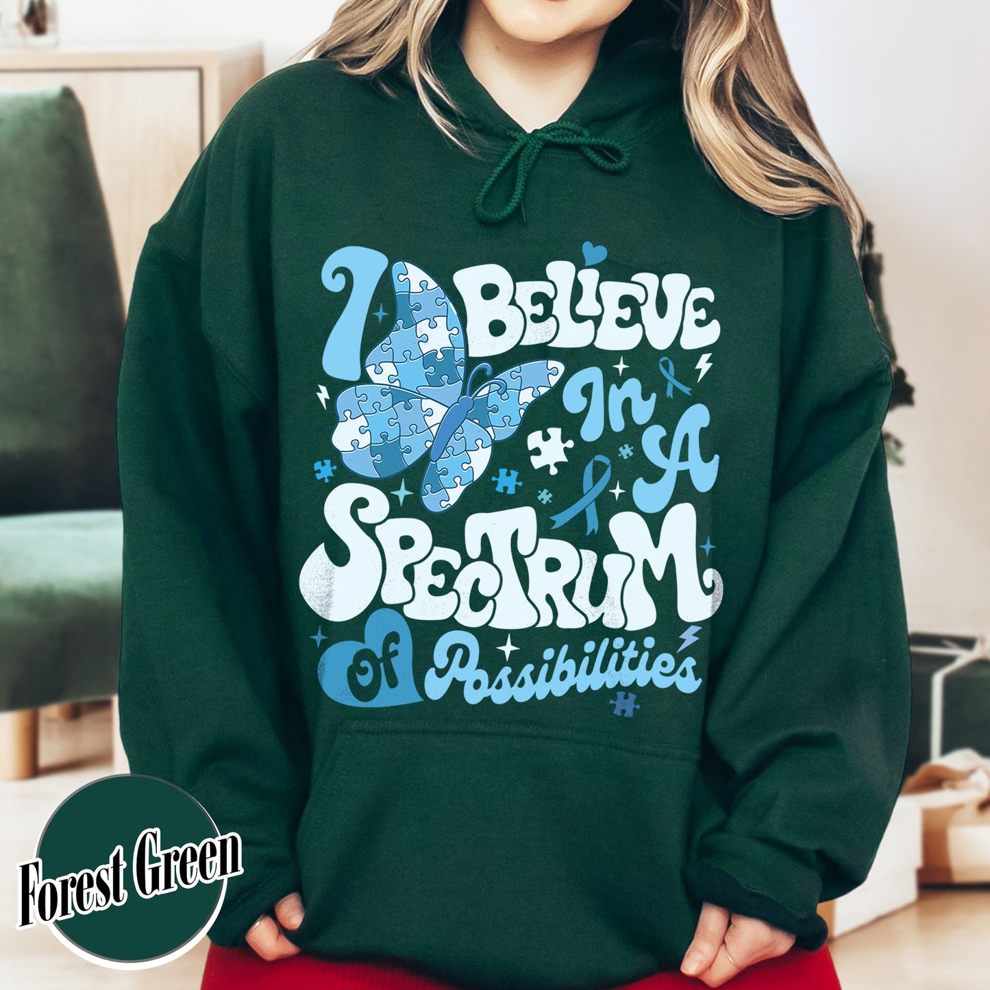 Autism Awareness Hoodie, I Believe in a Spectrum of Possibilities Hoodie, SPED Teacher Hoodie