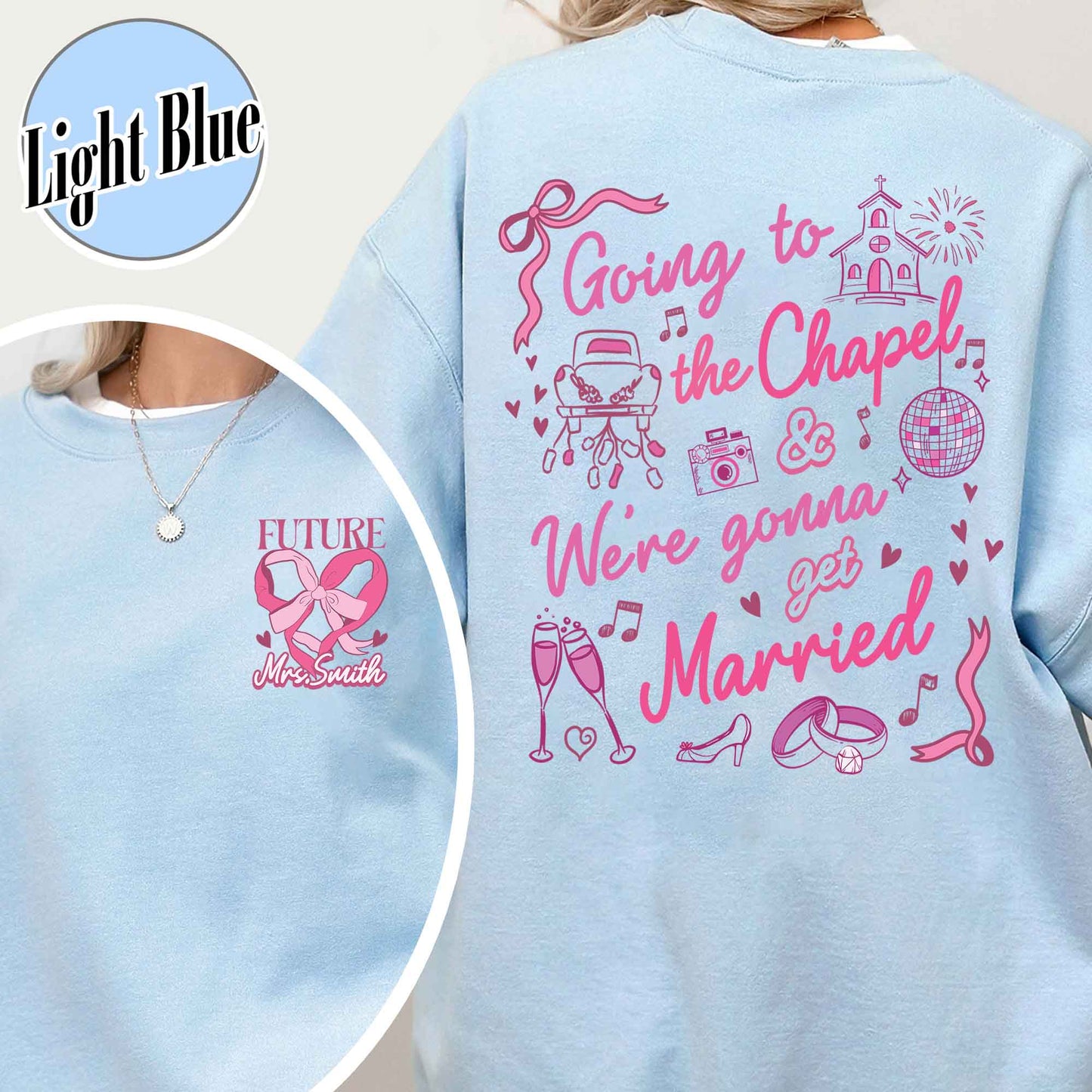 Bachelorette Sweatshirt, Custom Going to the Chapel Future Mrs Sweatshirt