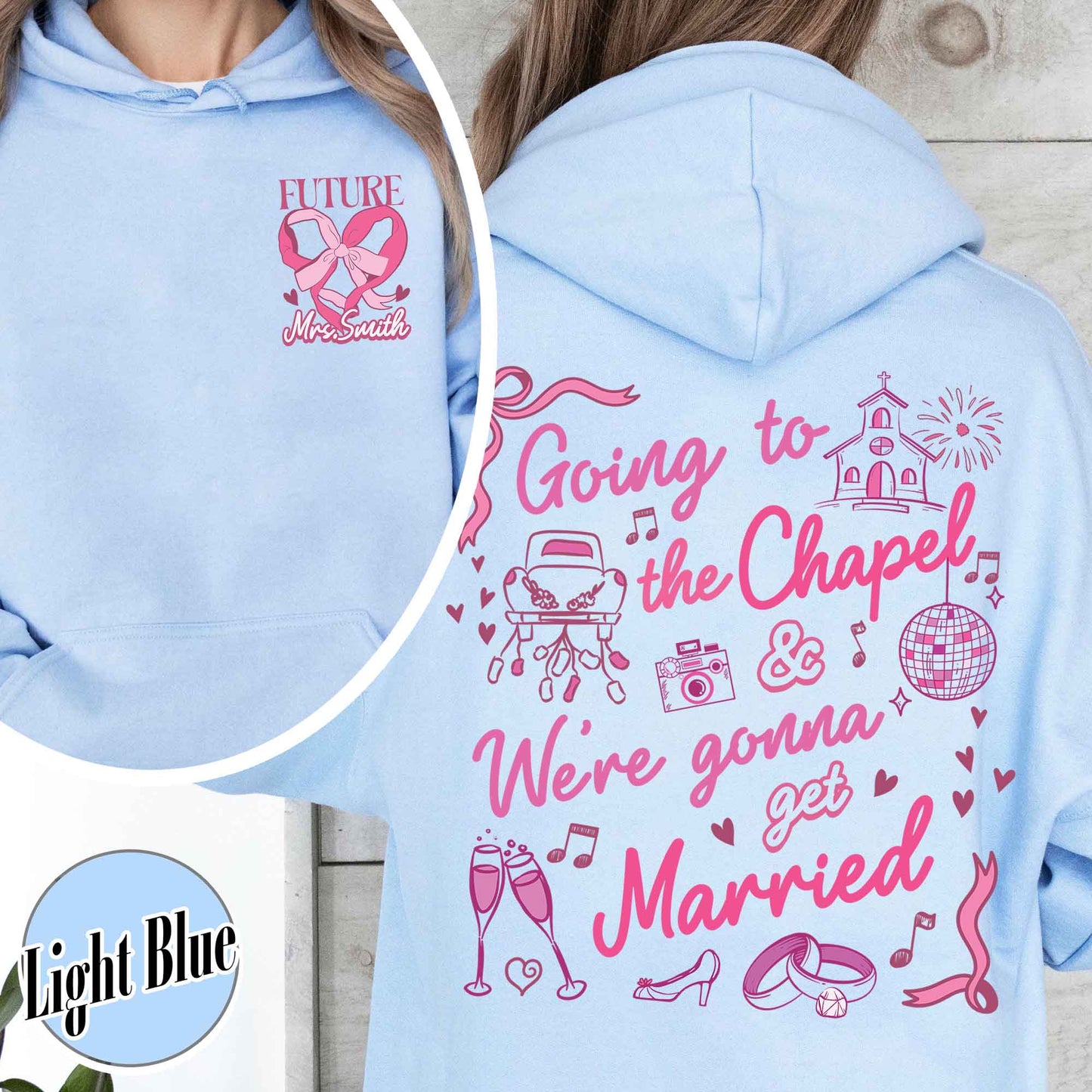 Bachelorette Hoodie, Custom Going to the Chapel Future Mrs Hoodie