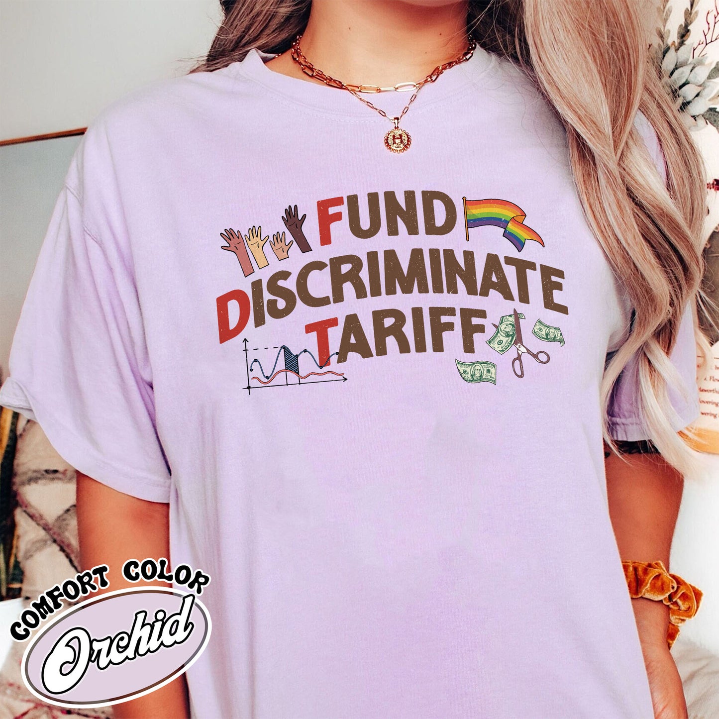 FDT Political Comfort Color Shirt, Fund Discriminate Tariff Shirt, Equality Shirt, Against Tariffs Shirt