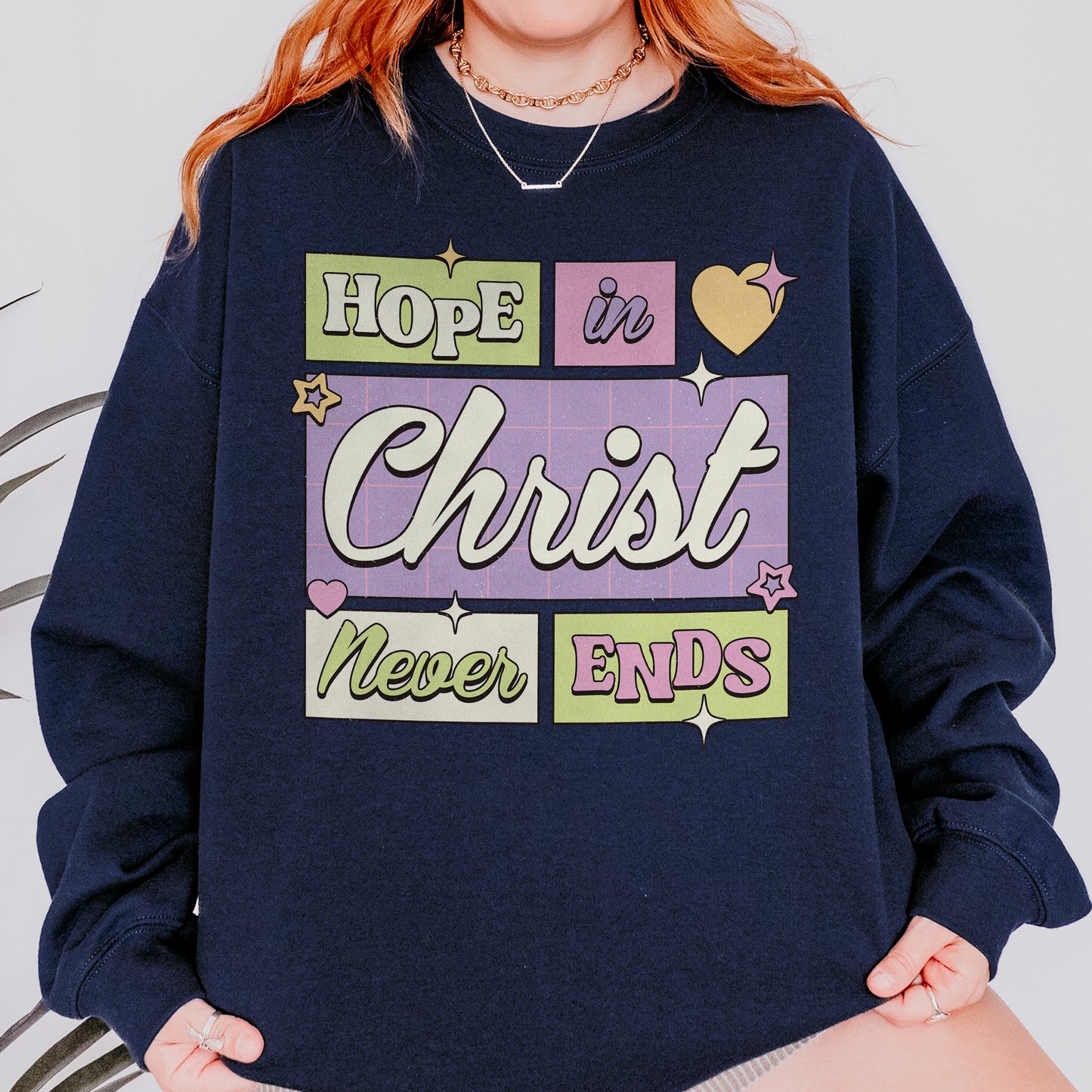 Hope in Christ Never Ends Sweatshirt: Vintage Christian Sweatshirt, God Never Fails Sweatshirt, Cute Pastel Jesus Sweatshirt