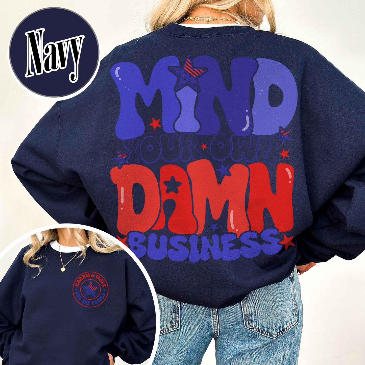 Election Day Sweatshirt, Mind Your Own Damn Business Sweatshirt, Politics Sweatshirt, Activist Sweatshirt