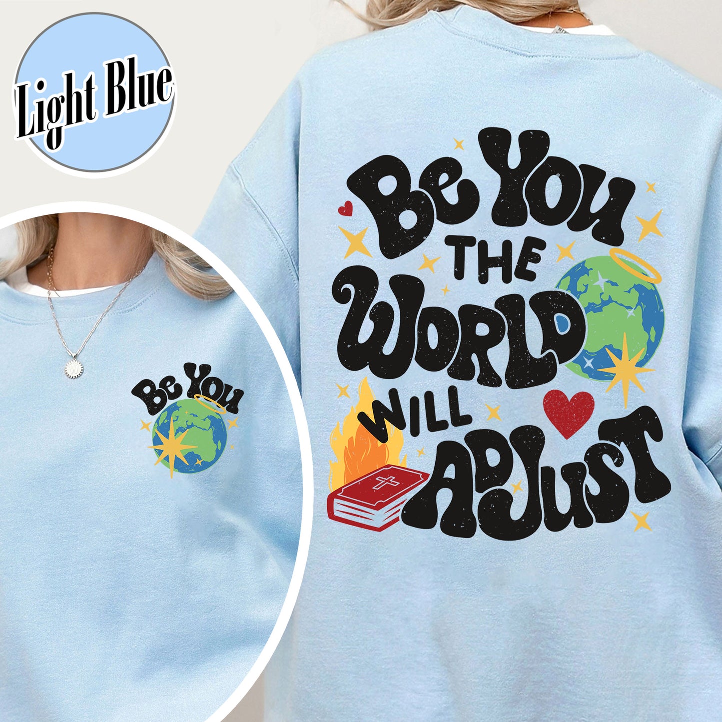 Positivity Sweatshirt, Be You the World Will Adjust Sweatshirt, Positive Gift Idea, Love Yourself Sweatshirt
