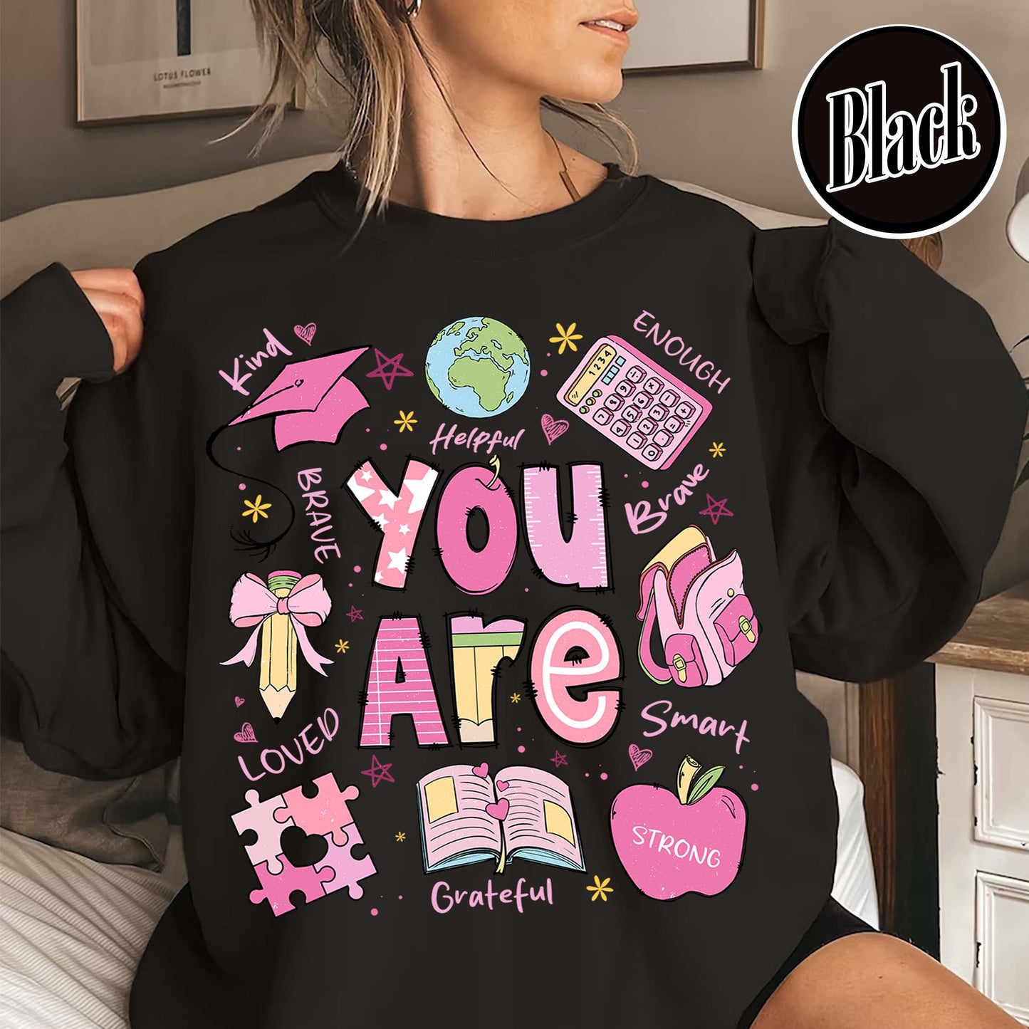 Valentine Sweatshirt, Teacher Appreciation You Are Kind Loved Brave Sweatshirt, Back to School Sweatshirt
