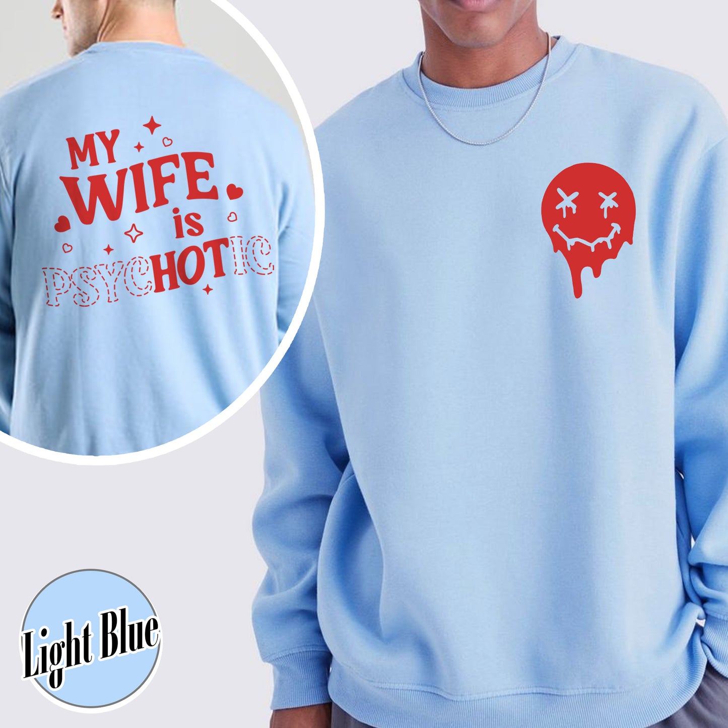 Valentines Day Sweatshirt, My Wife is Psychotic Sweatshirt, Funny Husband Sweatshirt,Anniversary Gift for Husband