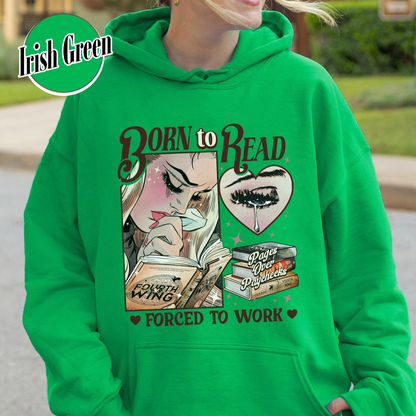 Fantasy Reader Hoodie, Born To Read Forced To Work Hoodie, Born To Read Fourth Wing Hoodie