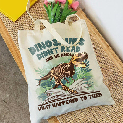 Dinosaurs Didn’t Read And We Know What Happen to Them Bag, Dinosaurs Bag, Dino Bag, Funny Reading Bag, Dino-Four Bag, Reading Gifts,