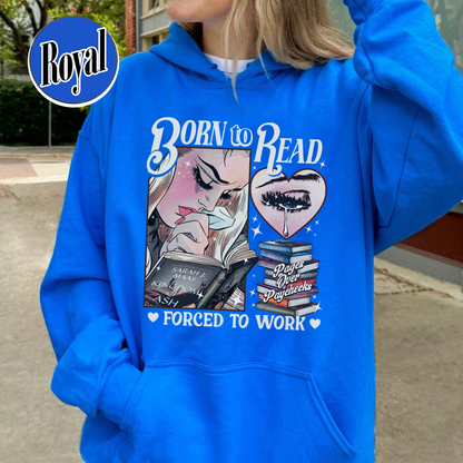 Fantasy Reader Hoodie, Born To Read Forced To Work Hoodie, Born To Read Dark Romance Hoodie