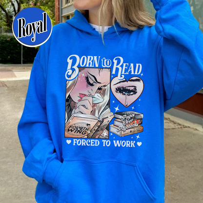 Fantasy Reader Hoodie, Born To Read Forced To Work Hoodie, Born To Read Fourth Wing Hoodie