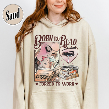 Fantasy Reader Hoodie, Born To Read Forced To Work Hoodie, Born To Read Fourth Wing Hoodie