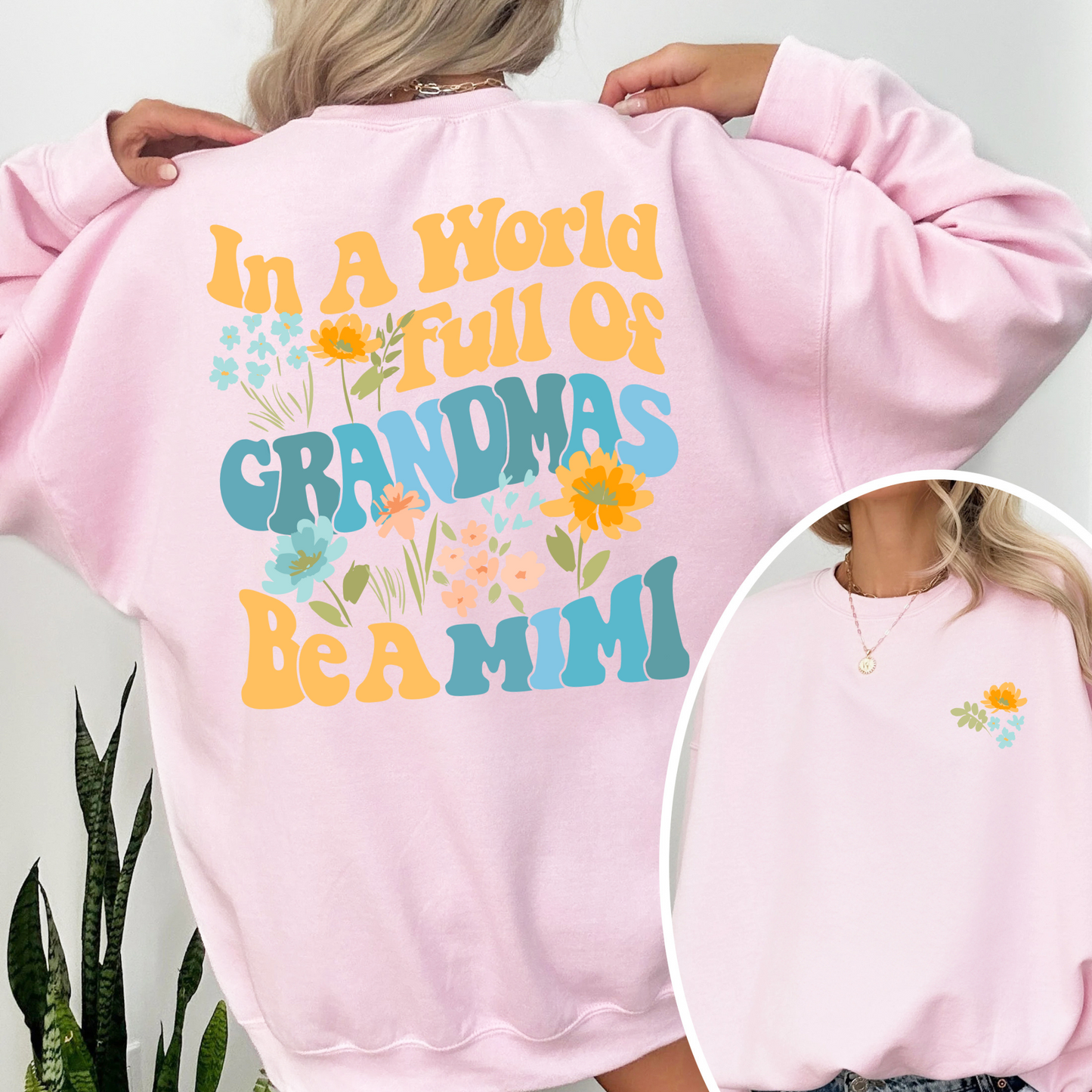 Mimi Sweatshirt, In A World Full Of Grandmas Be A Mimi Crewneck Sweatshirt, Mimi Flower, Grandma Sweat Shirts, Cool Grandma Sweatshirt