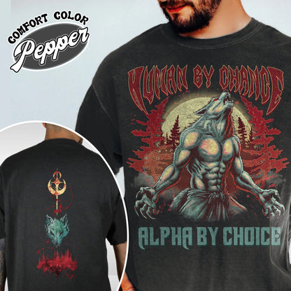 Alpha by Choice Shirt, Human by Chance Alpha by Choice Shirt, Mental Health Shirt, Wolf Sigma, Wolf Ripping Shirt Meme Funny Shirt, Wolf Meme