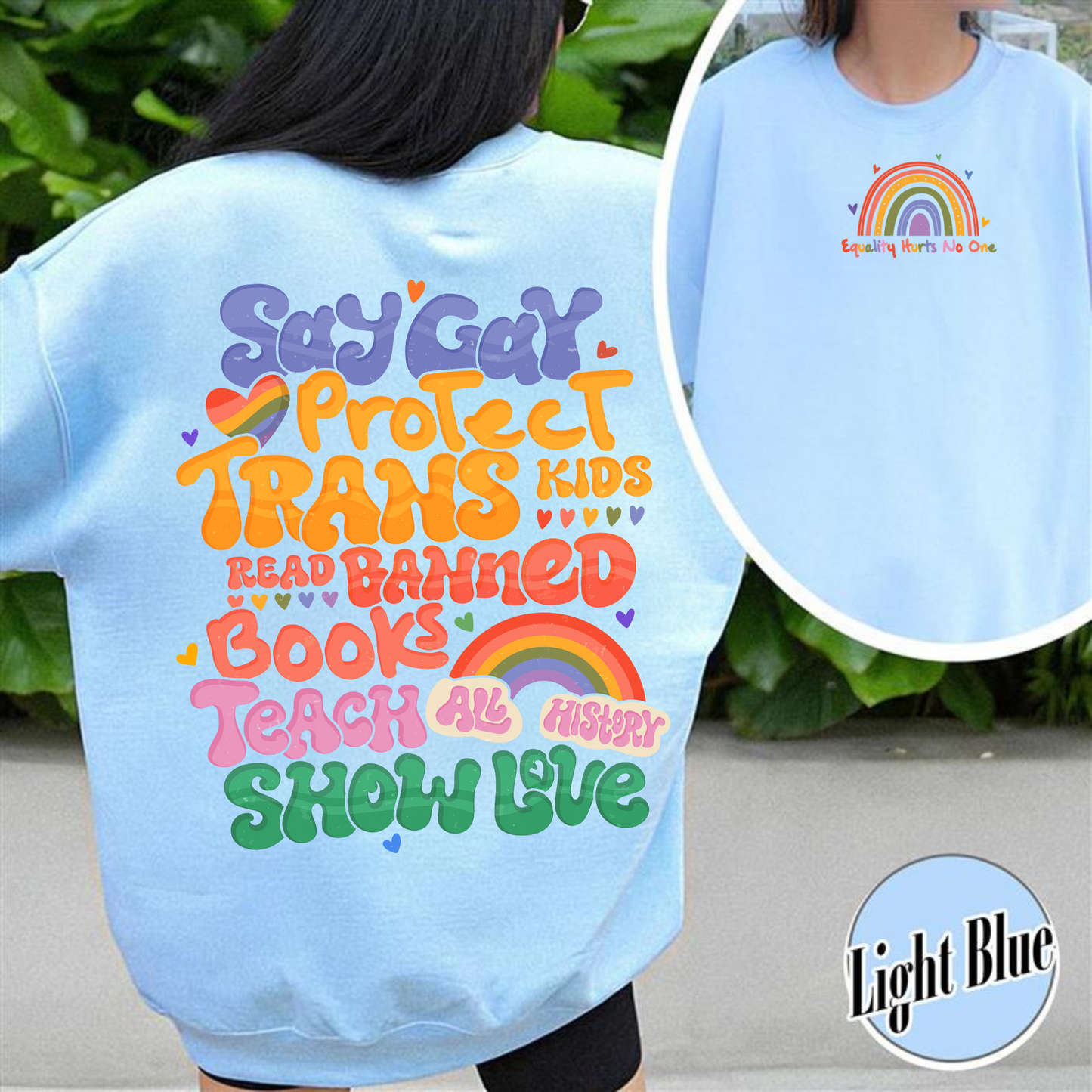 Say Gay Protect Trans Kids Sweatshirt, Say Gay Protect Trans Kids, Say Gay, Read Banned Books Teach All History Show Love, LGBT Sweatshirt, Say Gay Sweatshirt