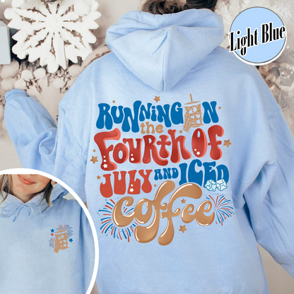 Running On The 4th Of July And Iced Coffee Hoodie, Patriotic Hoodie, Happy 4th Of July, Coffee Lover, Independence Day