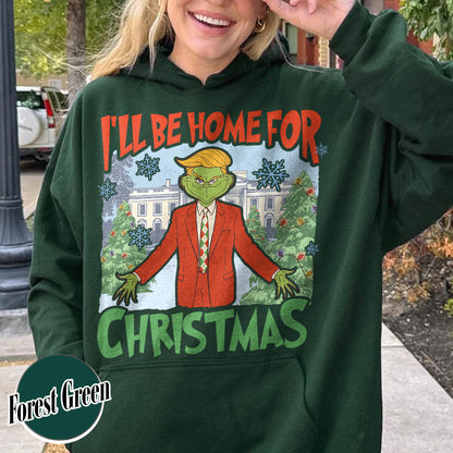 Ill Be Home for Christmas Hoodie, I’ll Be Home for Christmas, Funny Christmas Shirts, Matching Christmas Party, Christmas Daddy President Shirt