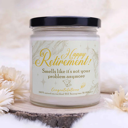 Happy Retirement Candle, Smells Like Its Not Your Problem Candle, Funny Retirement Gift, Retirement Gift for Women, Retirement Gift for Men