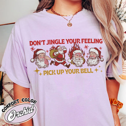 Don’t Jingle Your Feeling Shirt, Positive Affirmation Mental Health Awareness Shirt, Mental Health Christmas Tee, Self Love Gift, Christmas Gift