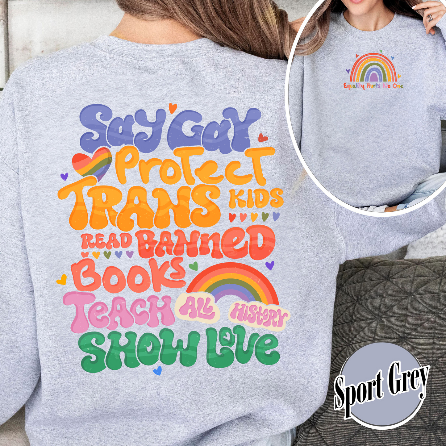 Say Gay Protect Trans Kids Sweatshirt, Say Gay Protect Trans Kids, Say Gay, Read Banned Books Teach All History Show Love, LGBT Sweatshirt, Say Gay Sweatshirt