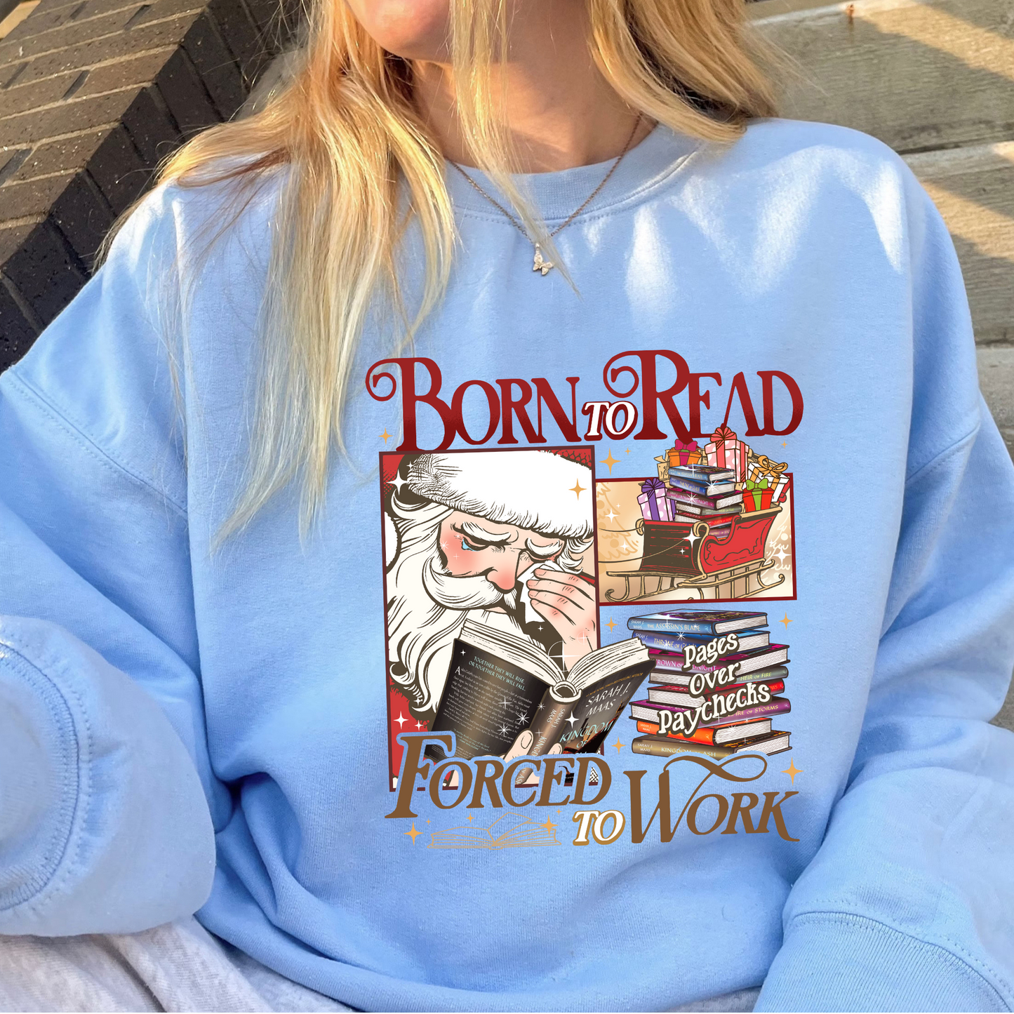 Christmas Book Sweatshirt, Christmas Born To Read Forced To Work Sweatshirt