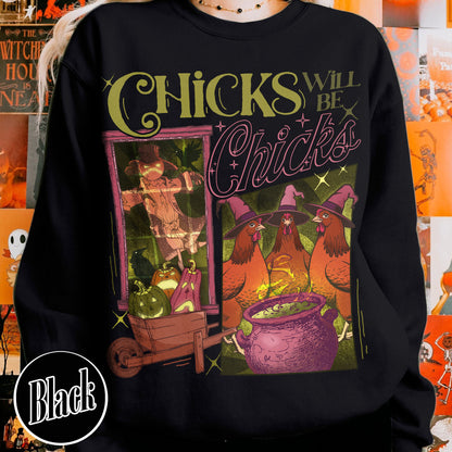 Halloween Chicken Lover Sweatshirt, Chicks Will Be Chicks Sweatshirt, Witch Hat for Chicken Sweatshirt