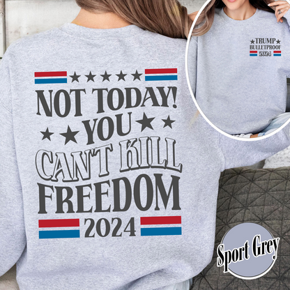 Election Sweatshirt, Not Today You Can’t Kill Freedom Sweatshirt, Bulletproof Sweatshirt, Failed Assassination Sweatshirt