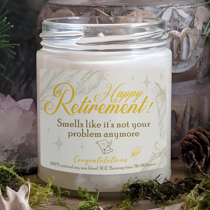 Happy Retirement Candle, Smells Like Its Not Your Problem Candle, Funny Retirement Gift, Retirement Gift for Women, Retirement Gift for Men