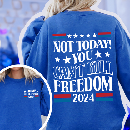 Election Sweatshirt, Not Today You Can’t Kill Freedom Sweatshirt, Bulletproof Sweatshirt, Failed Assassination Sweatshirt