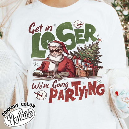 Christmas Party Shirt, Get in Loser Christmas Shirt, Retro Christmas T Shirt, Vintage Santa Shirt, Funny Retro 90s Shirt, Christmas Squad Shirt