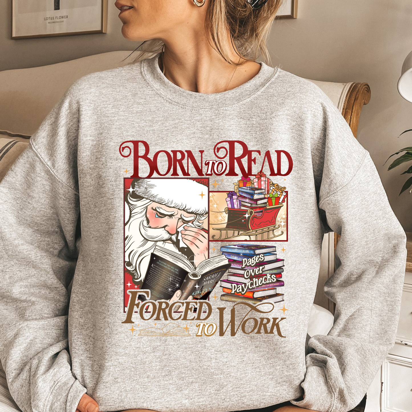 Christmas Book Sweatshirt, Christmas Born To Read Forced To Work Sweatshirt