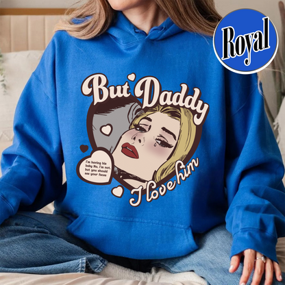 Music Lover Hoodie, but Daddy I Love Him Hoodie, Gift for Couples, Anniversary Hoodie for Couples