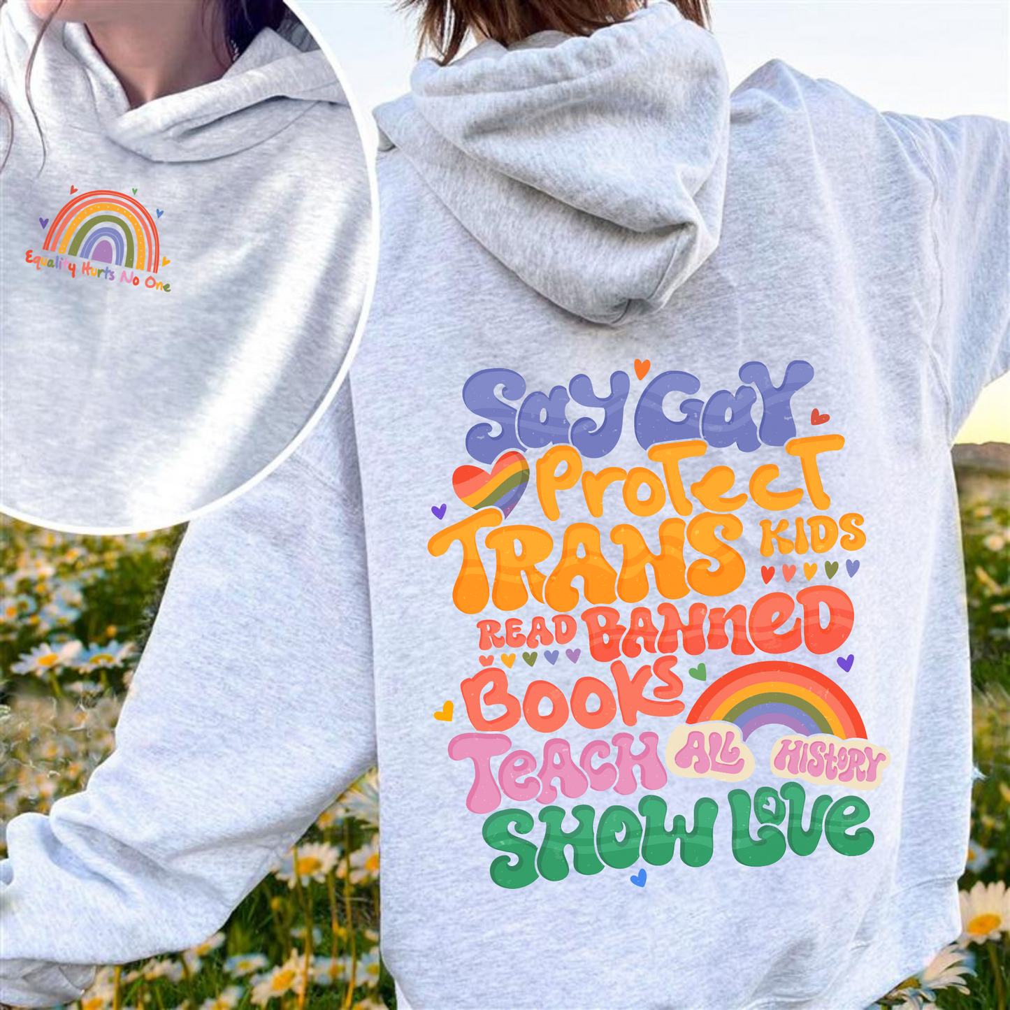 Say Gay Protect Trans Kids Hoodie, Say Gay Protect Trans Kids, Say Gay, Read Banned Books Teach All History Show Love, LGBT Hoodie, Say Gay Hoodie