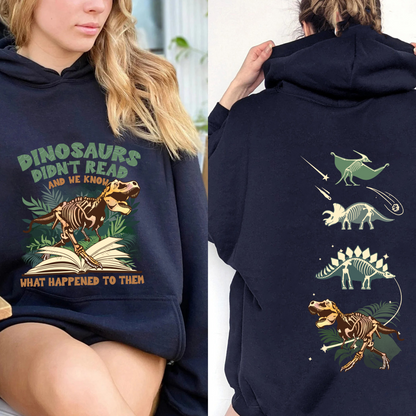 Dinosaurs Didn’t Read And We Know What Happen to Them Hoodie, Dinosaurs Hoodie, Dino Hoodie, Funny Reading, Dino-Four, Reading Gifts