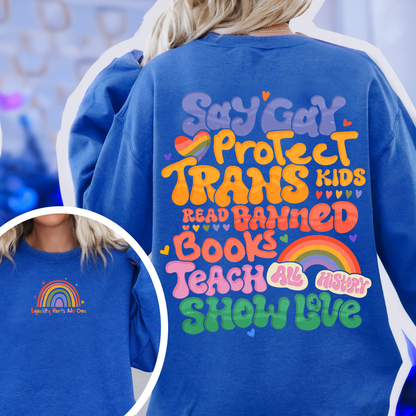 Say Gay Protect Trans Kids Sweatshirt, Say Gay Protect Trans Kids, Say Gay, Read Banned Books Teach All History Show Love, LGBT Sweatshirt, Say Gay Sweatshirt