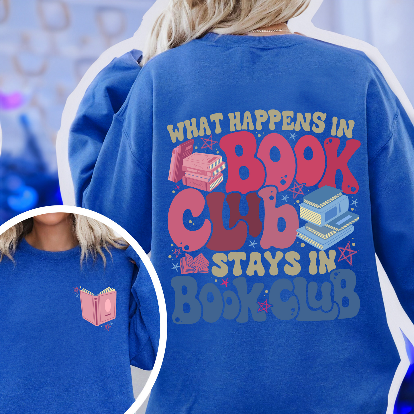 Book Lover Sweatshirt, What Happens at Book Club Stays at Book Club Sweatshirt