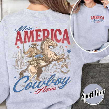 Make America Cowboy Again Sweatshirt, Make America Cowboy Again Sweatshirt, 4th of July Shirts, 4th of July Sweatshirt, 4th of July Western Sweatshirt