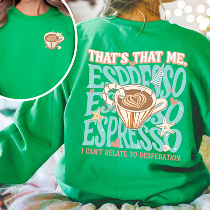 That’s That Me Espresso Sweatshirt, Concert Sweatshirt, Espresso Sweatshirt, I Can’t Relate to Desperation, Soft Girl Aesthetic, Coquette Espresso Sweatshirt