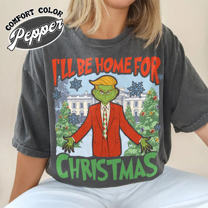 Ill Be Home for Christmas Shirt, I’ll Be Home for Christmas, Funny Christmas Shirts, Matching Christmas Party, Christmas Daddy President Shirt