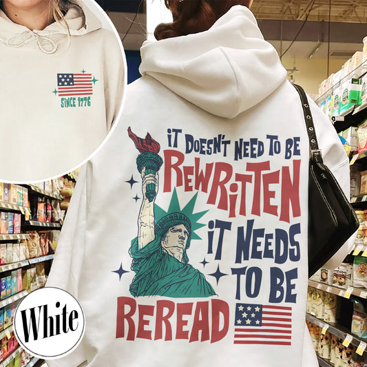 4th of July Hoodie, It Doesn’t To Be Rewritten It Needs To Be Reread Hoodie, Vintage 1776 USA Hoodie