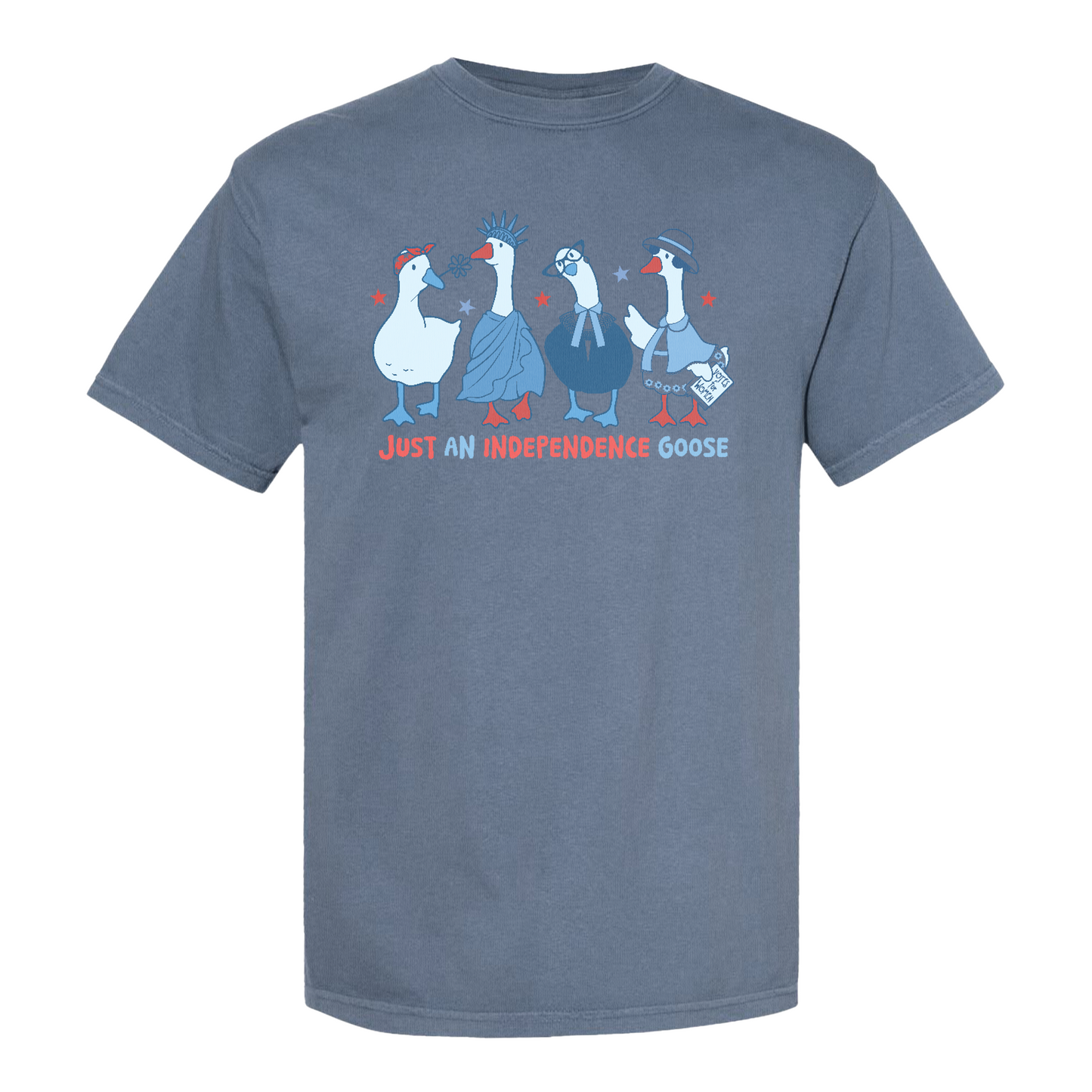 4th of July Comfort Color Shirt, Just an Independence Goose Shirt, Patriotic Feminist 4th of July Shirt