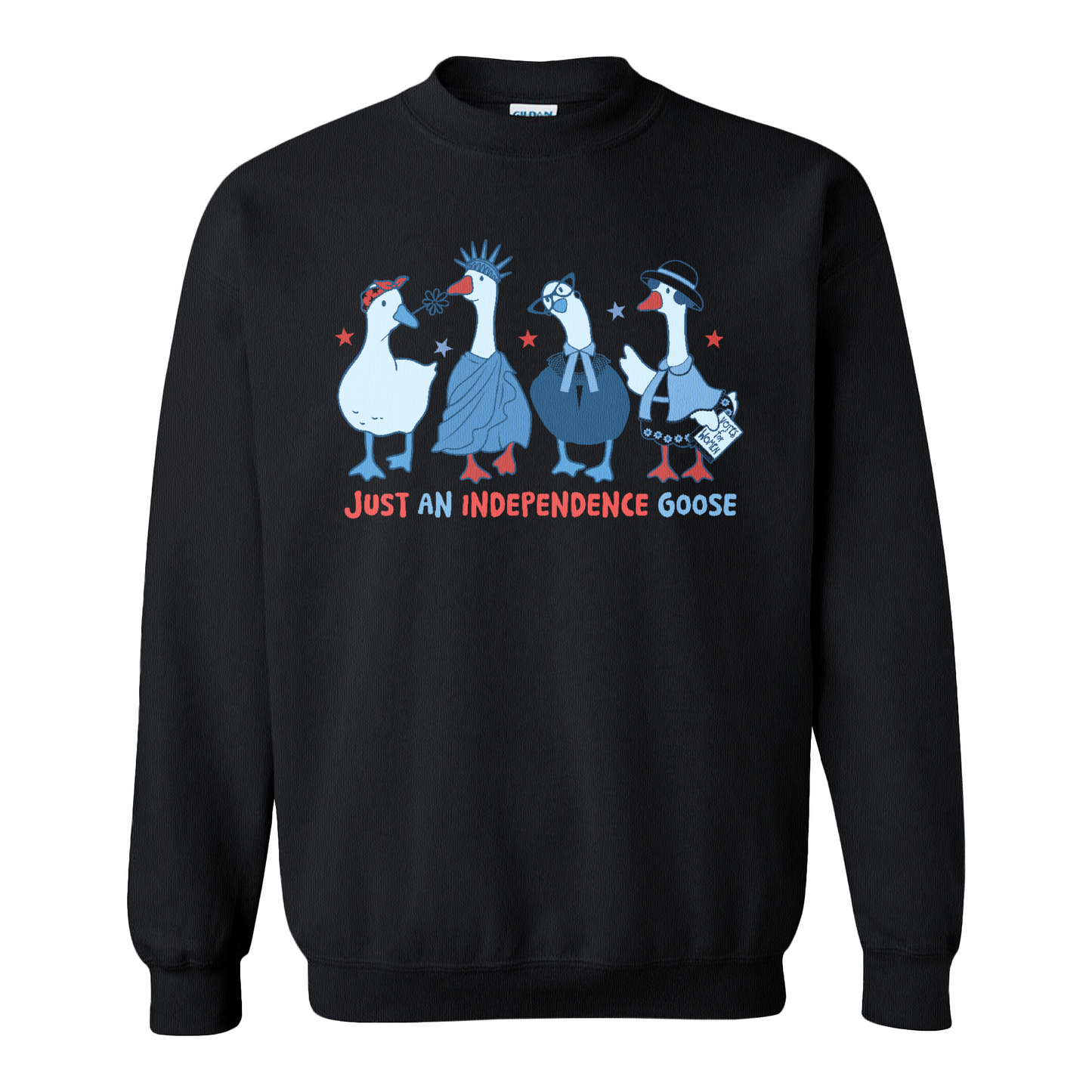 4th of July Sweatshirt, Just an Independence Goose Sweatshirt, Patriotic Feminist 4th of July Sweatshirt