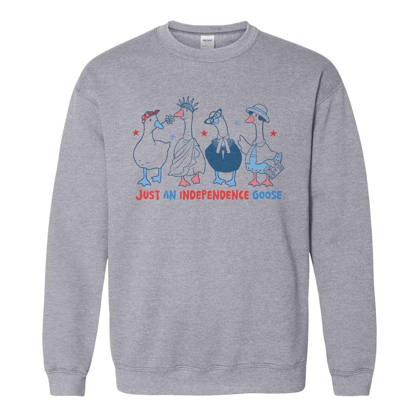 4th of July Sweatshirt, Just an Independence Goose Sweatshirt, Patriotic Feminist 4th of July Sweatshirt