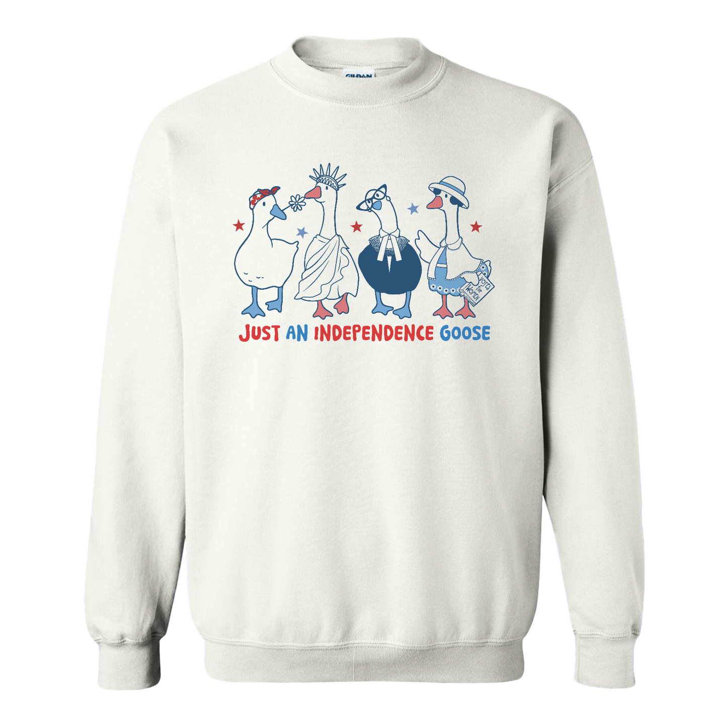 4th of July Sweatshirt, Just an Independence Goose Sweatshirt, Patriotic Feminist 4th of July Sweatshirt