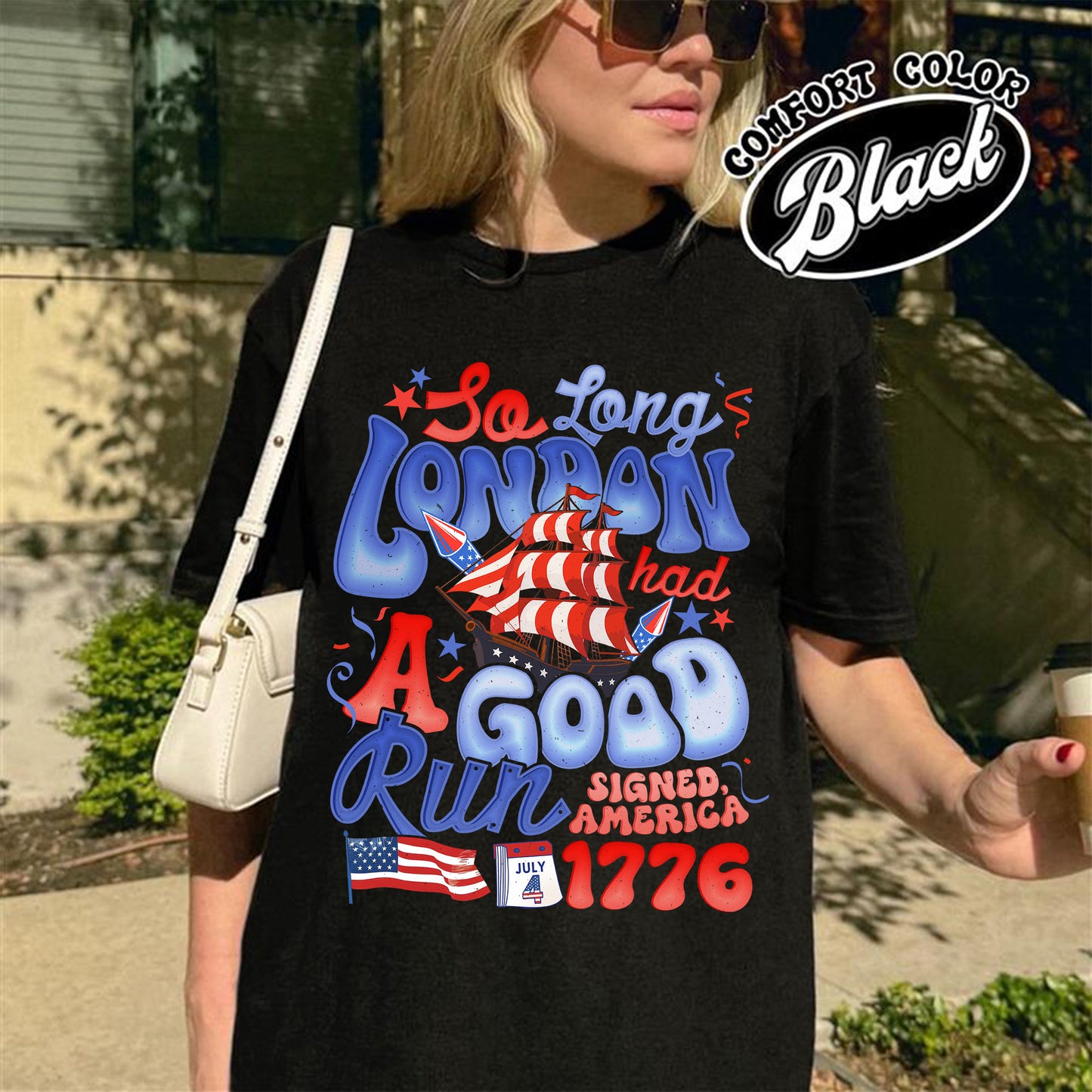 4th of July Comfort Color Shirt, So Long London Had a Good Run Shirt, Independence Shirt
