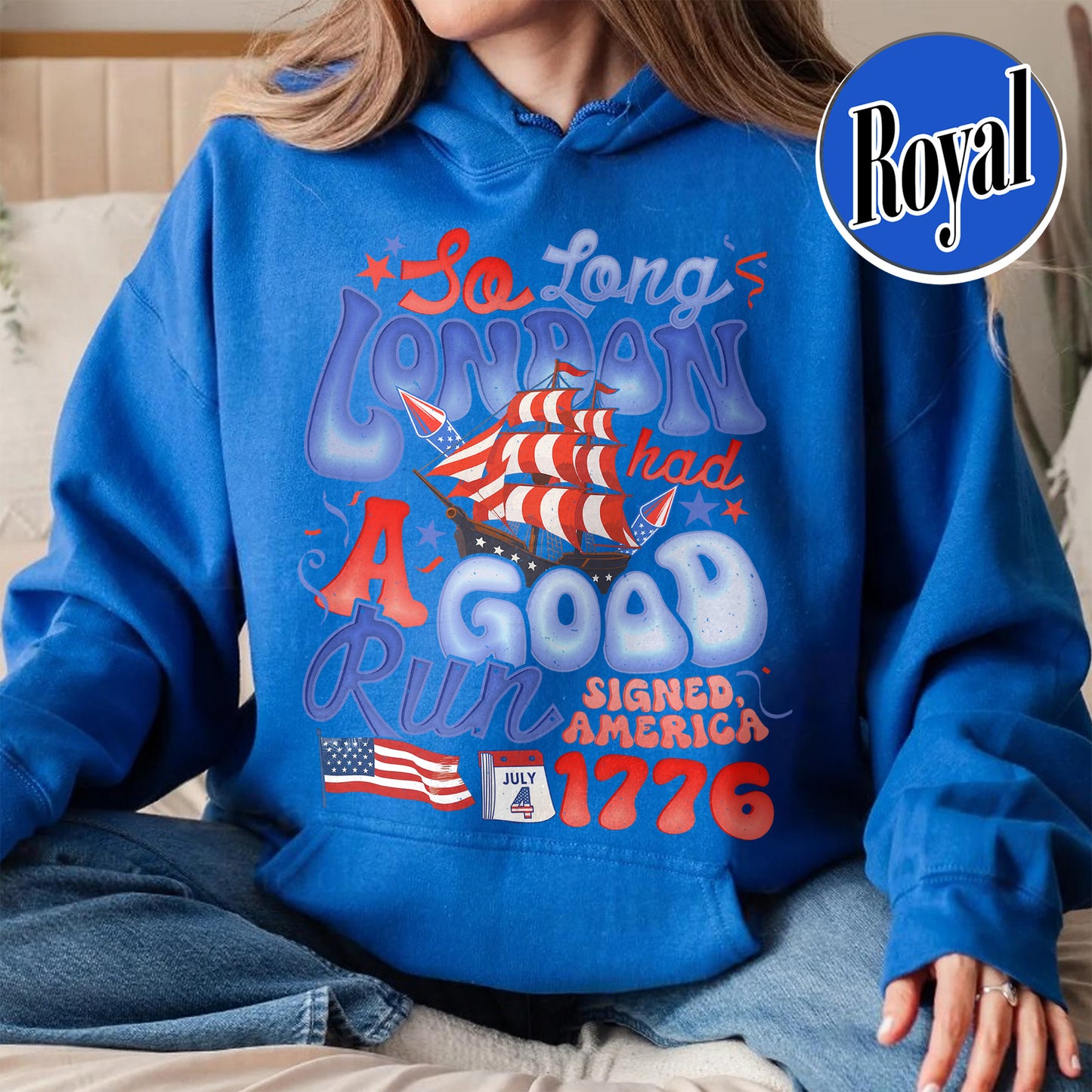 4th of July Hoodie, So Long London Had a Good Run Hoodie, Independence Hoodie