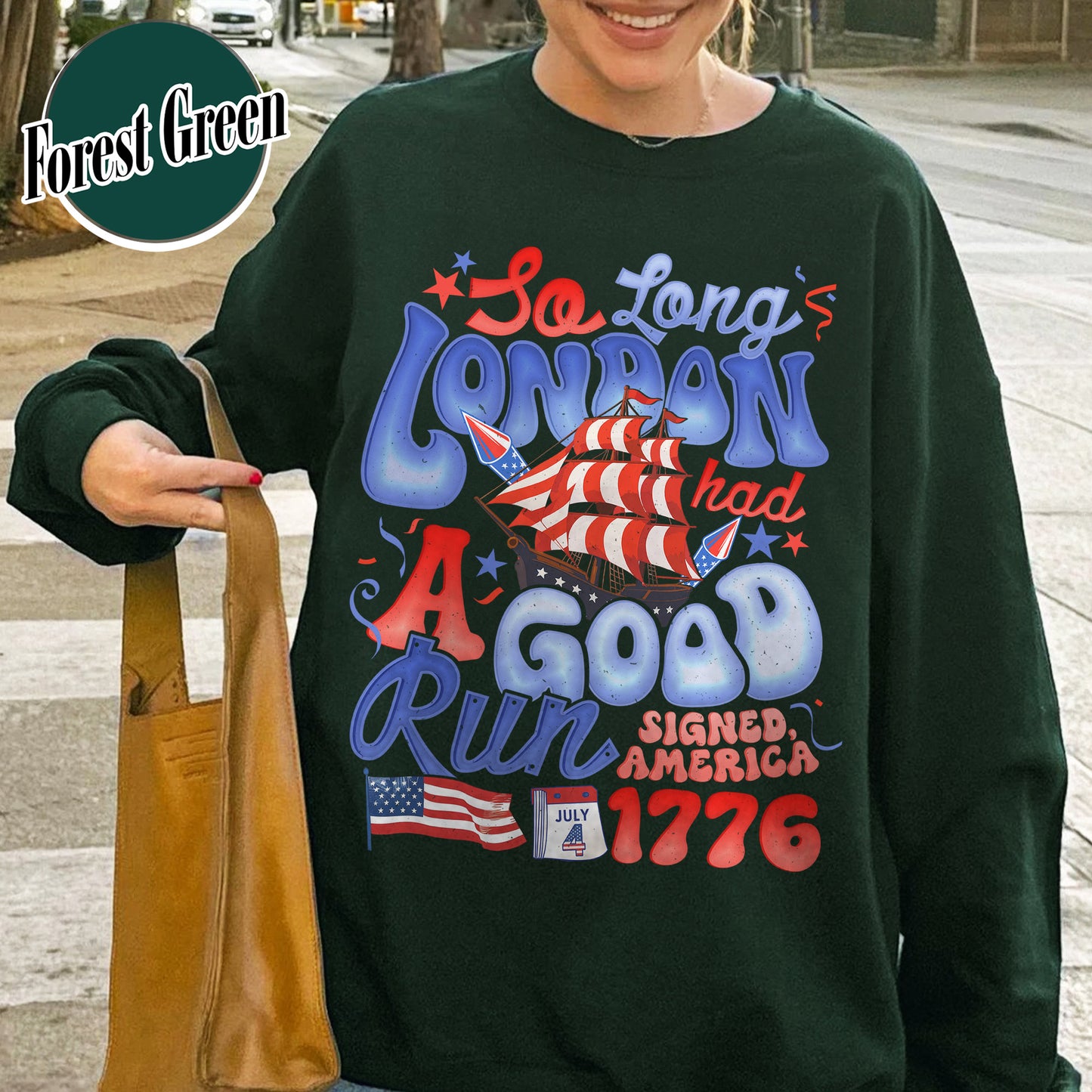 4th of July Sweatshirt, So Long London Had a Good Run Sweatshirt, Independence Sweatshirt