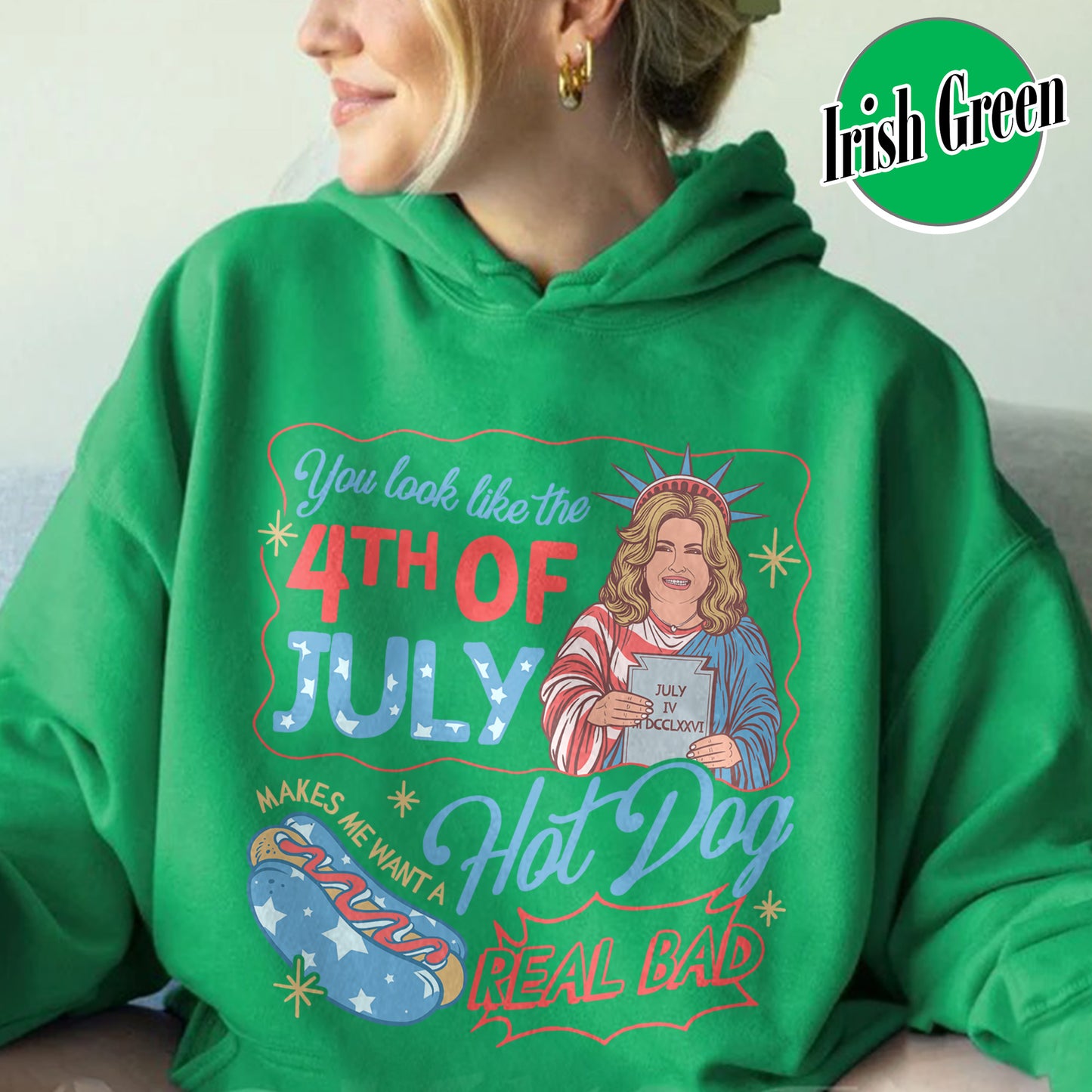 4th of July Hoodie, You Look Like the 4th of July Makes Me Want a Hot Dog Real Bad Hoodie