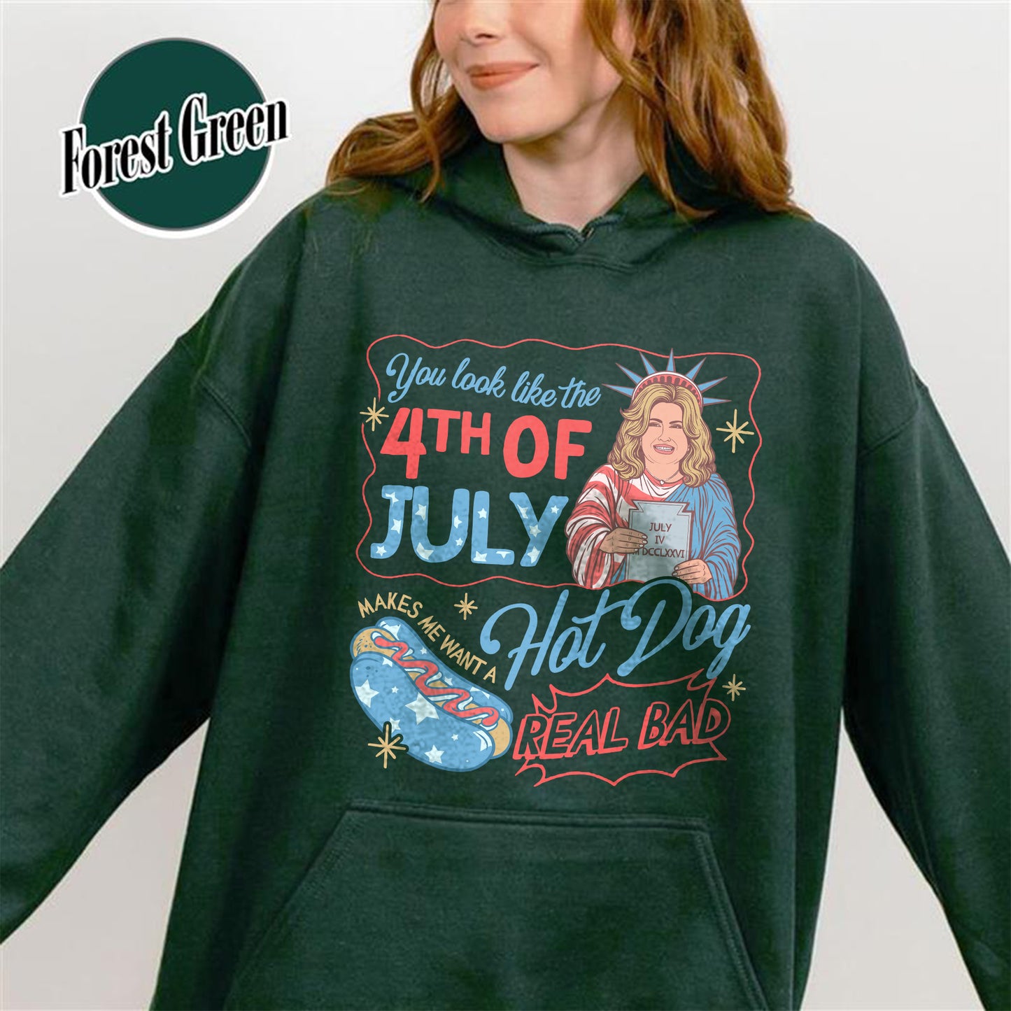 4th of July Hoodie, You Look Like the 4th of July Makes Me Want a Hot Dog Real Bad Hoodie