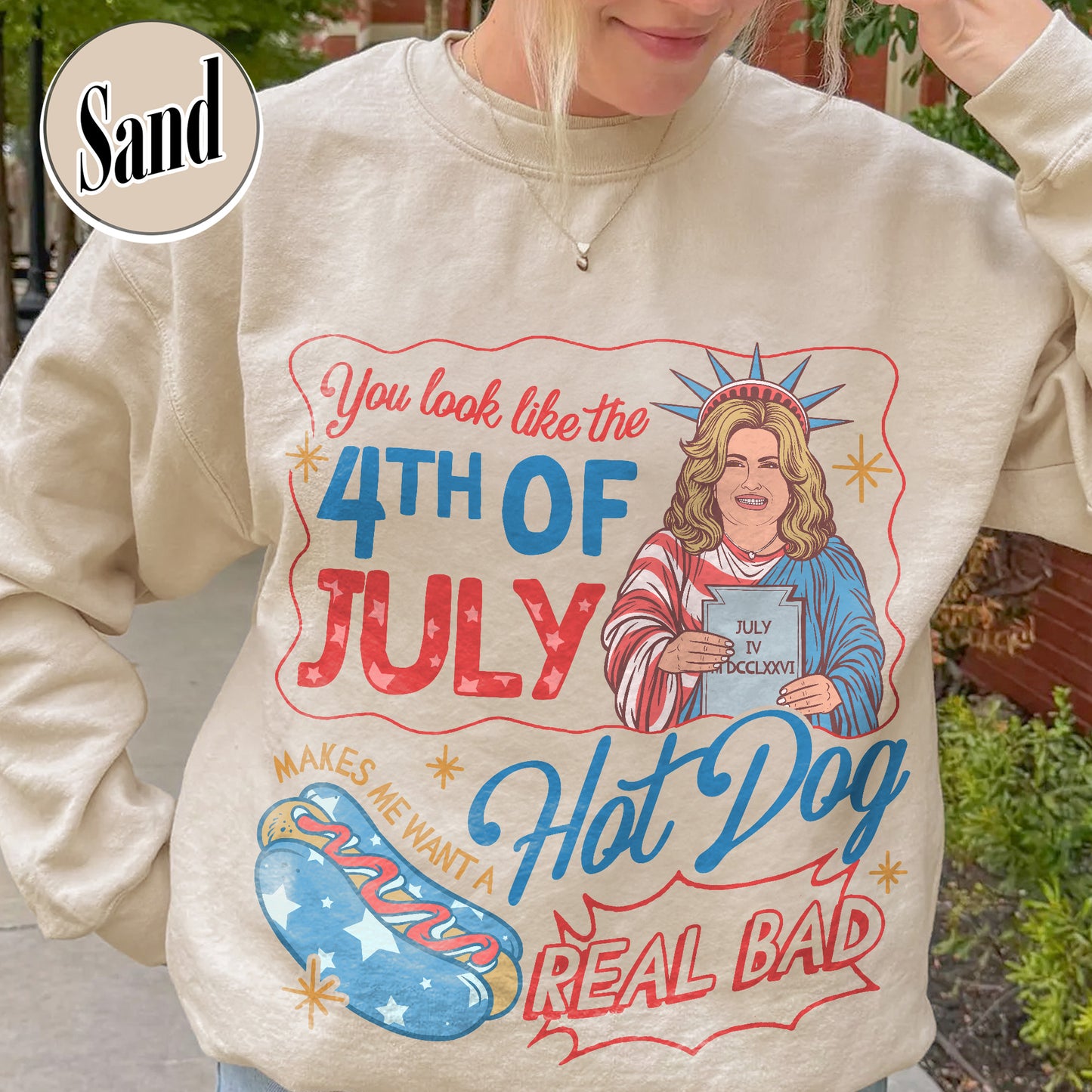 4th of July Sweatshirt, You Look Like the 4th of July Makes Me Want a Hot Dog Real Bad Sweatshirt